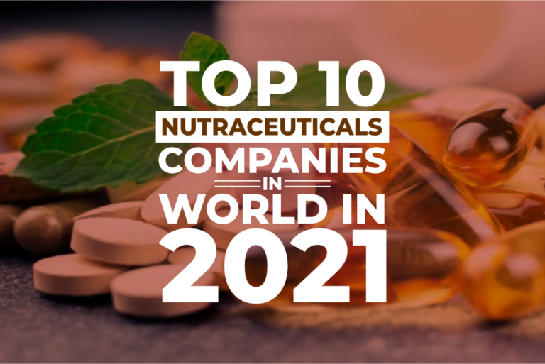 Top 10 Nutraceuticals Companies in World in 2021
